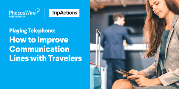 WEBINAR REPLAY! Playing telephone - how to improve communication lines with travelers
